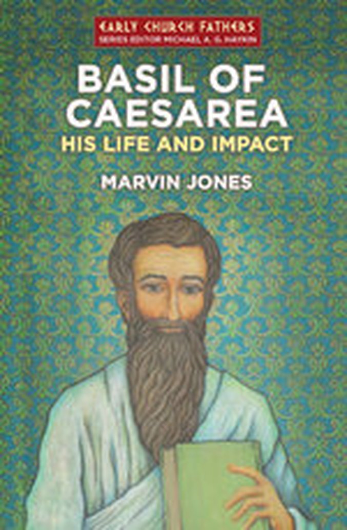 New Release: Basil of Caesarea: His Life & Impact by Marvin Jones