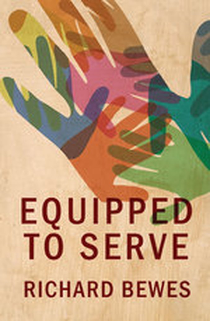 New From Richard Bewes: Equipped To Serve