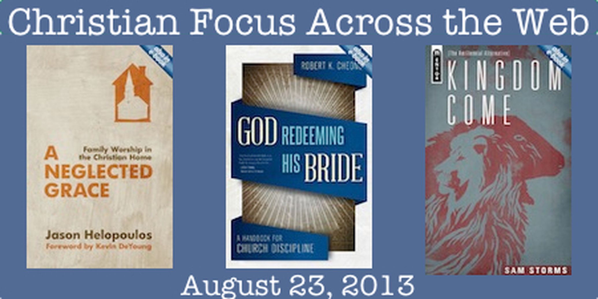 Christian Focus Across the Web - August 23, 2013