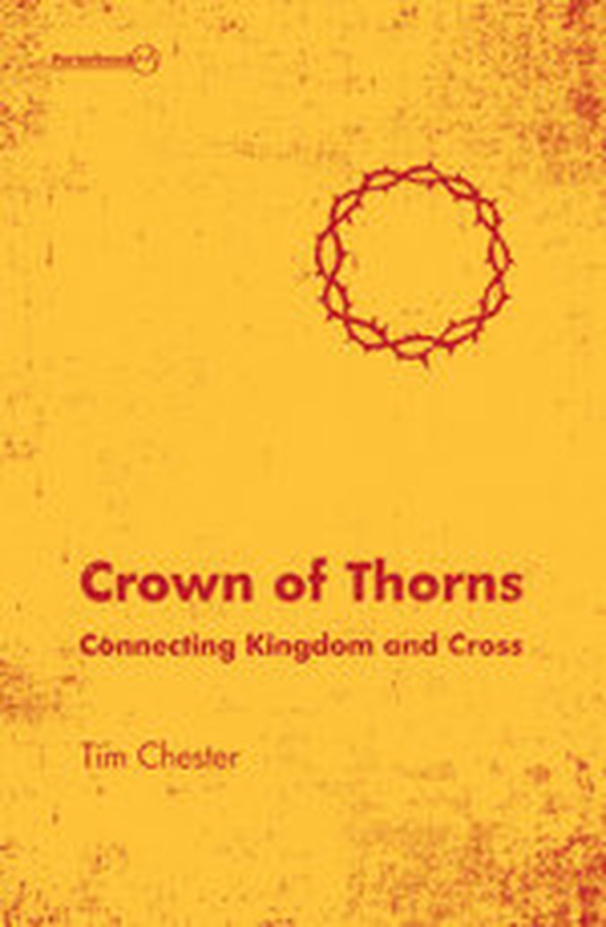 New From Tim Chester: Crown of Thorns: Connecting Kingdom and Cross