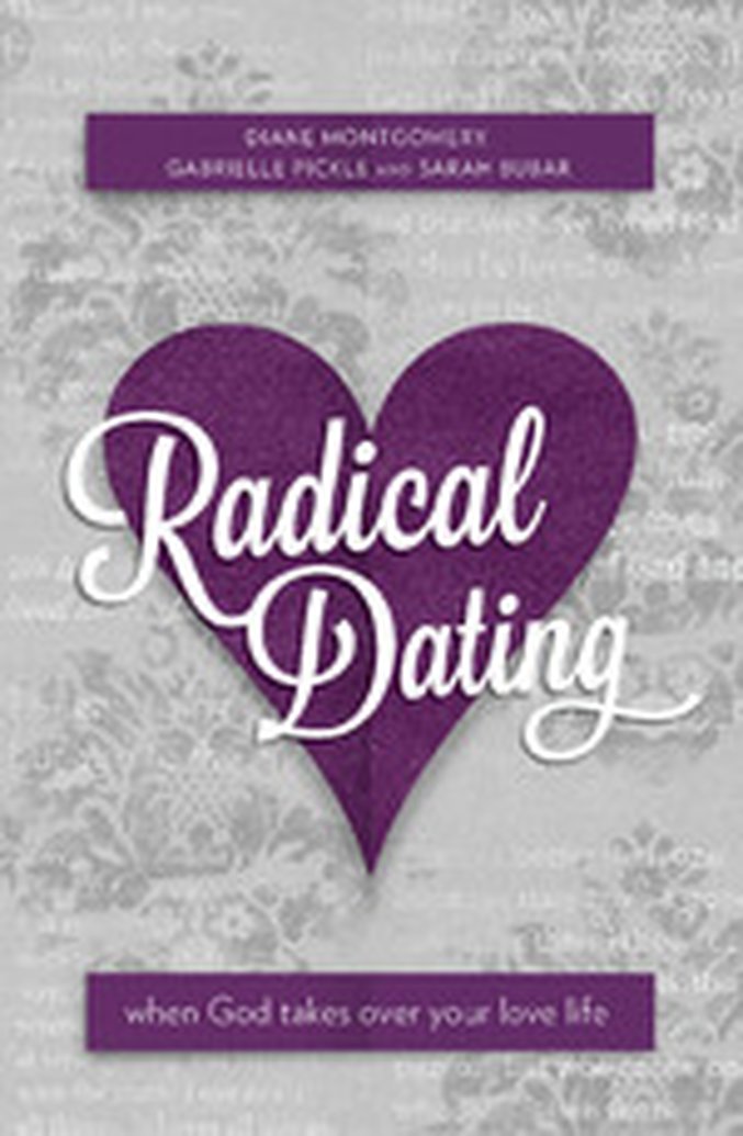 Available for Review - Radical Dating by Gabrielle Pickle, Sarah Bubar, & Diane Montgomery