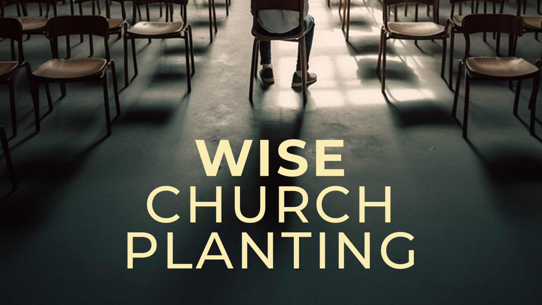 Wise Church Planting: An Introduction
