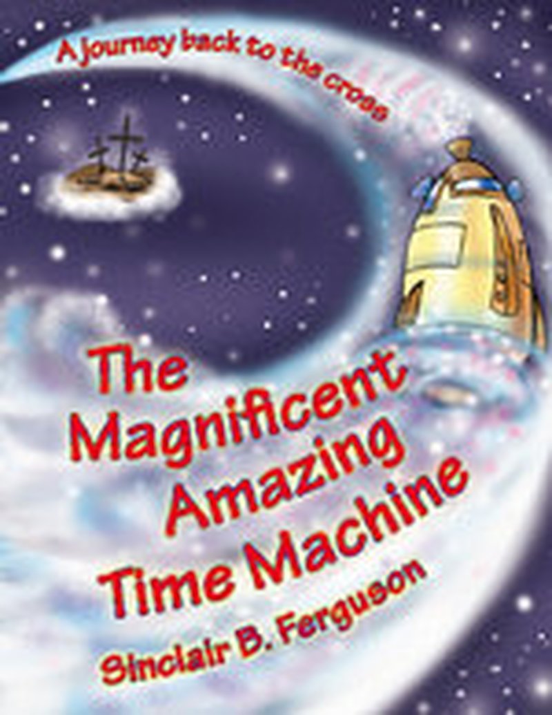 Recommended Review:  Elizabeth Hankins Reviews The Magnificent Amazing Time Machine by Sinclair B. Ferguson