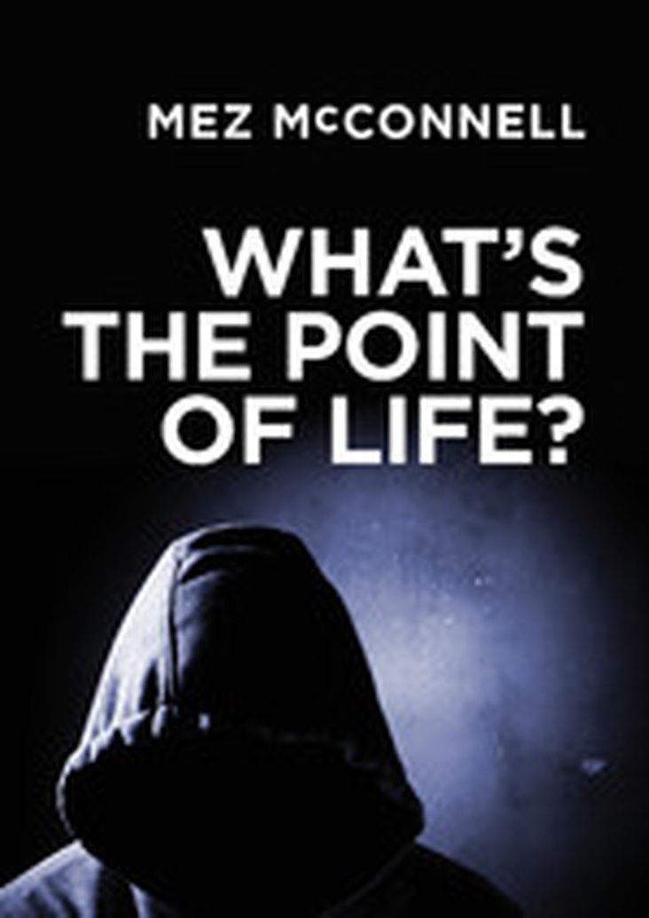 New from Mez McConnell: What's the Point of Life?