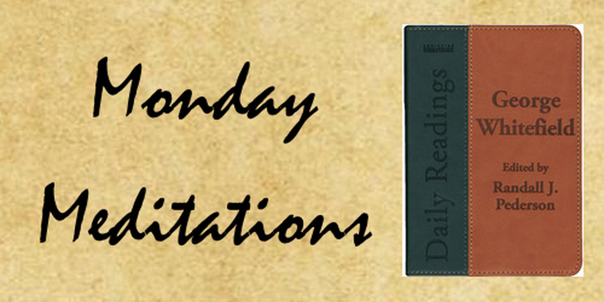 Monday Meditations: A Faint Uncertain Light - George Whitefield