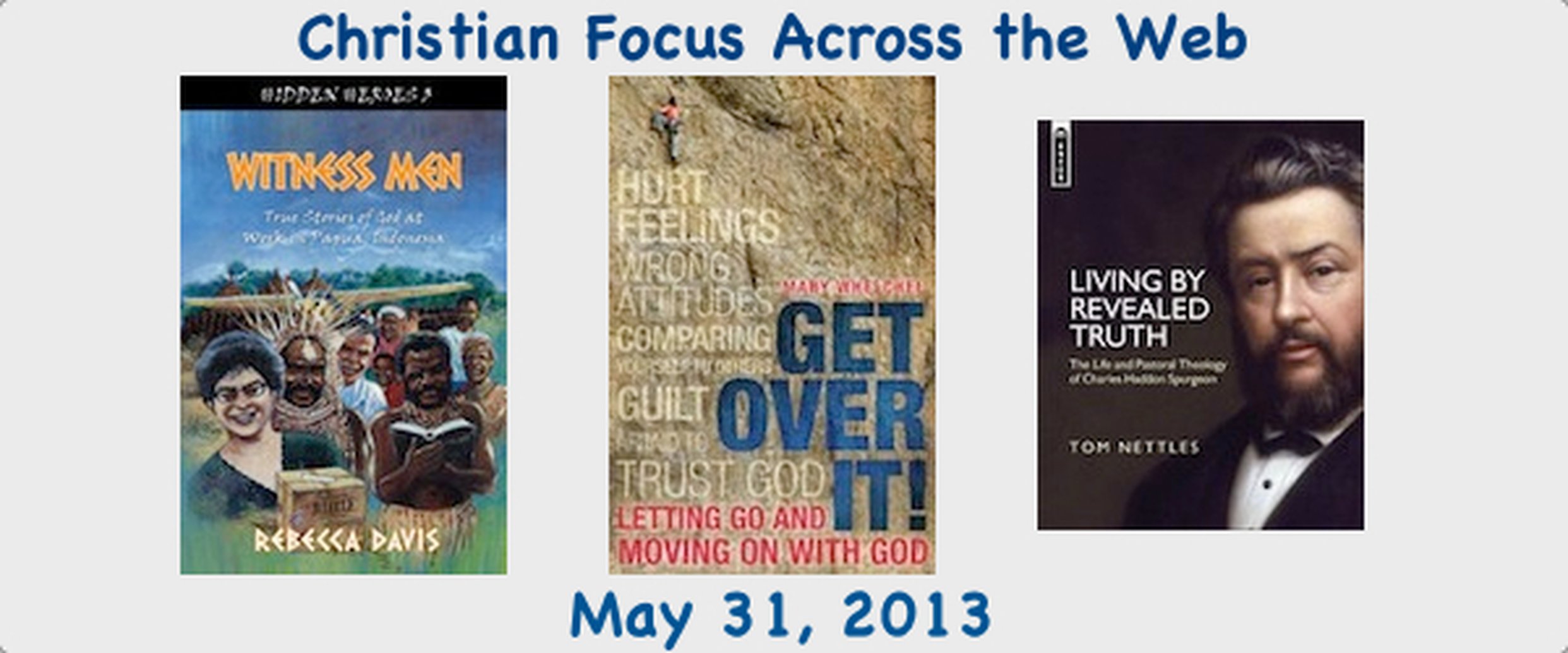 Christian Focus Across the Web - May 31, 2013