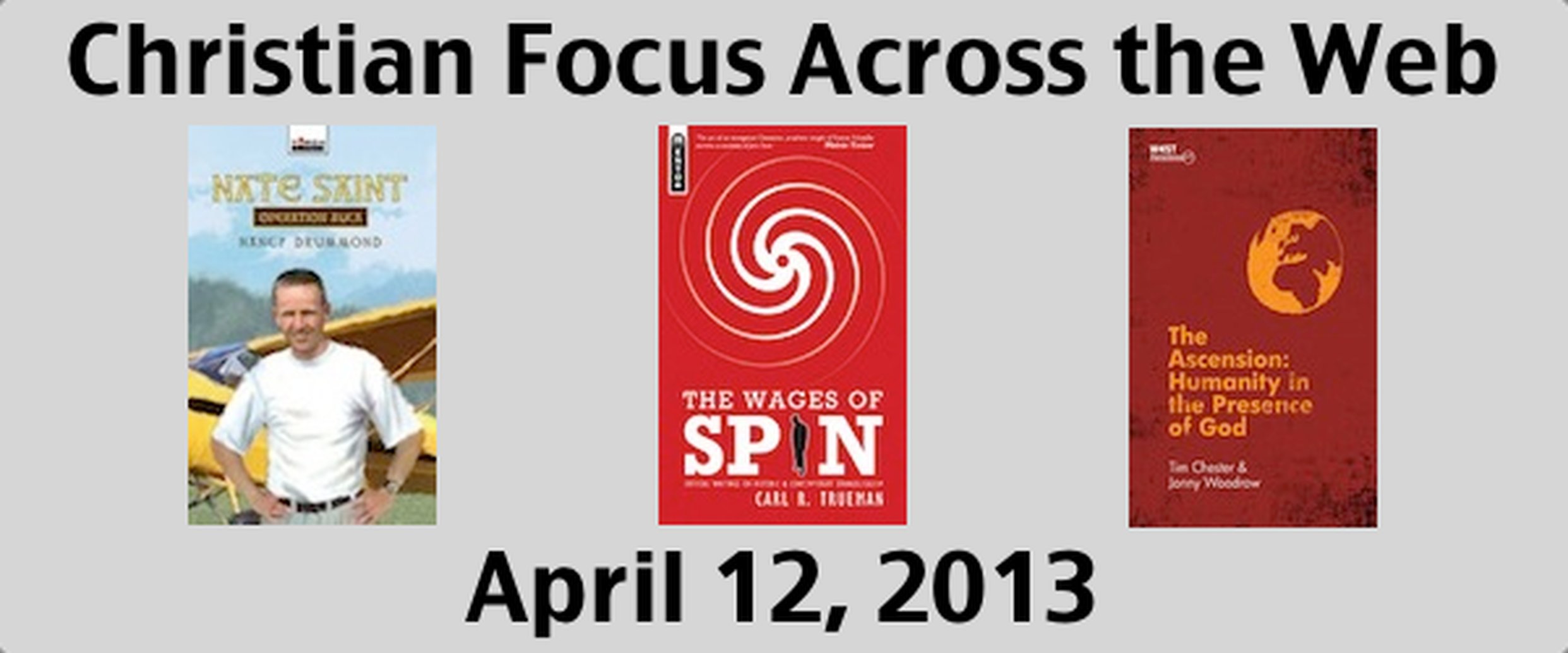Christian Focus Across the Web - April 12, 2013