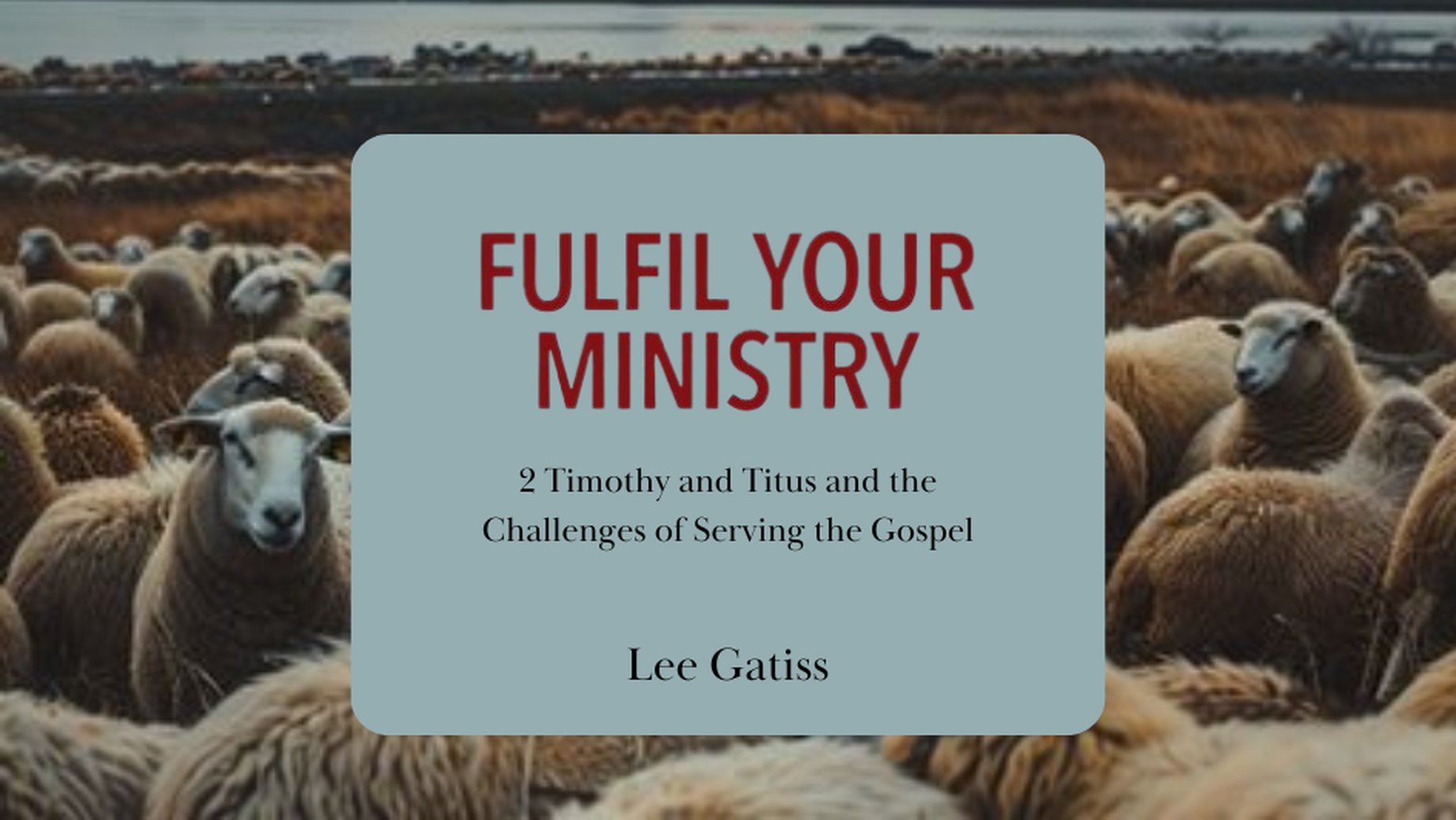 Fulfil your ministry, in difficult days