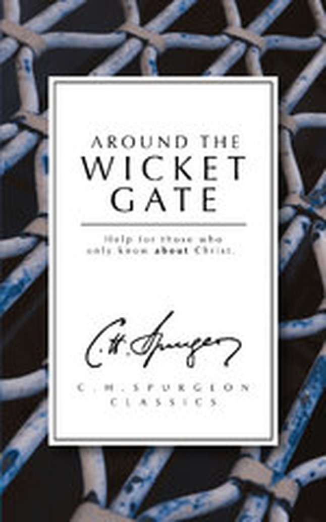 Books Change Lives - Around the Wicket Gate by C. H. Spurgeon