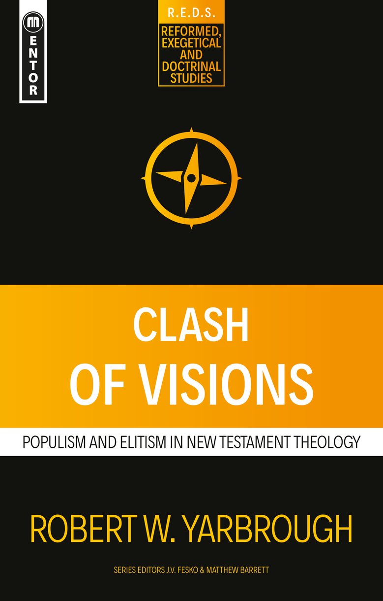 Clash of Visions: Populism and Elitism in New Testament Theology by