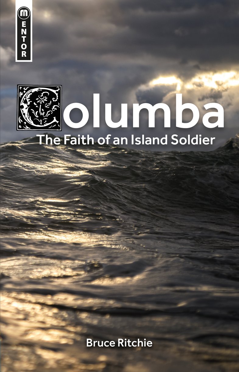 Columba The Faith Of An Island Soldier By Bruce Ritchie Christian
