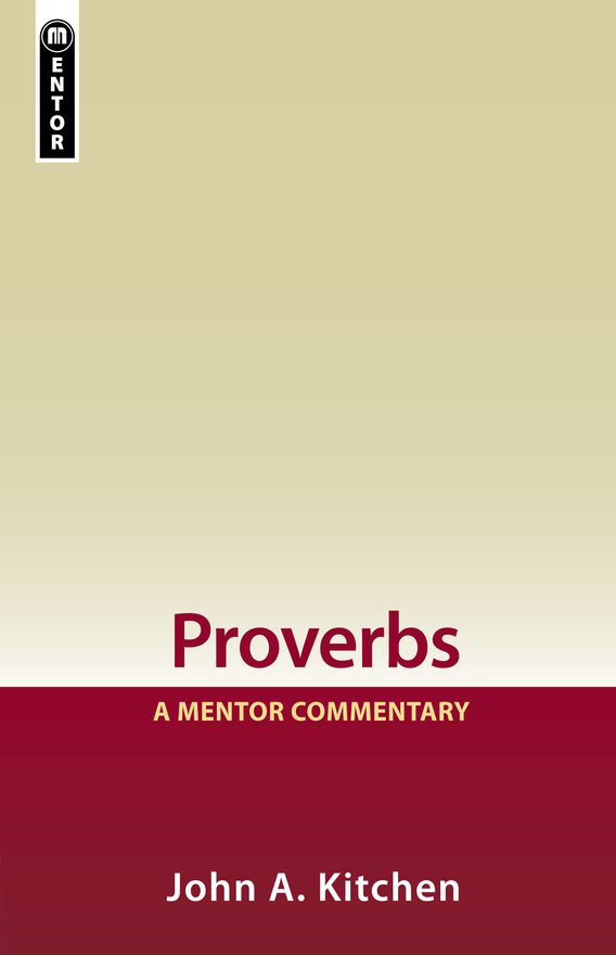 Proverbs, A Mentor Commentary