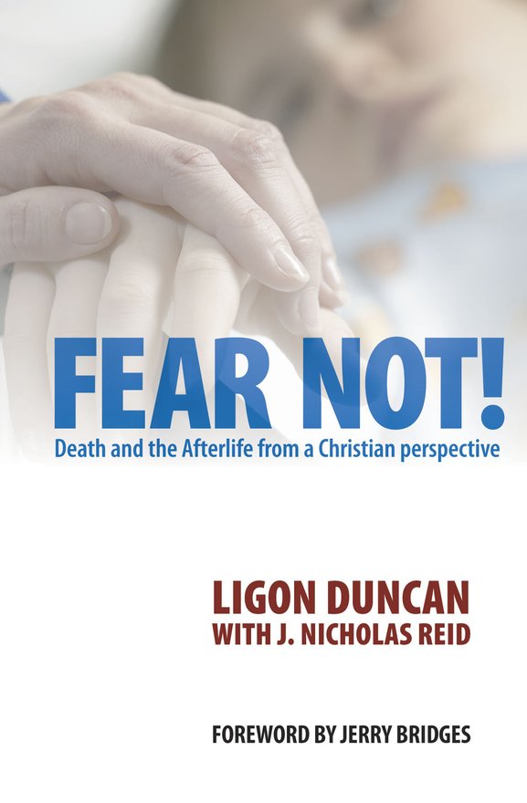 Fear Not!, Death and the Afterlife from a Christian Perspective