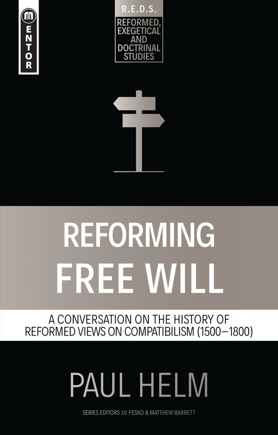 Reforming Free Will, A Conversation on the History of Reformed Views