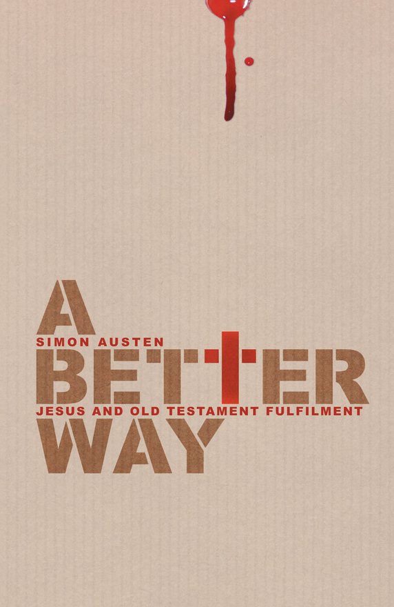 A Better Way, Jesus and Old Testament Fulfilment
