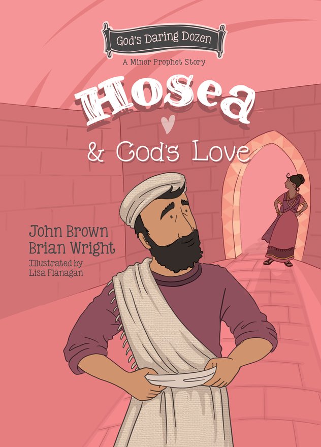 Hosea and God’s Love, The Minor Prophets, Book 9