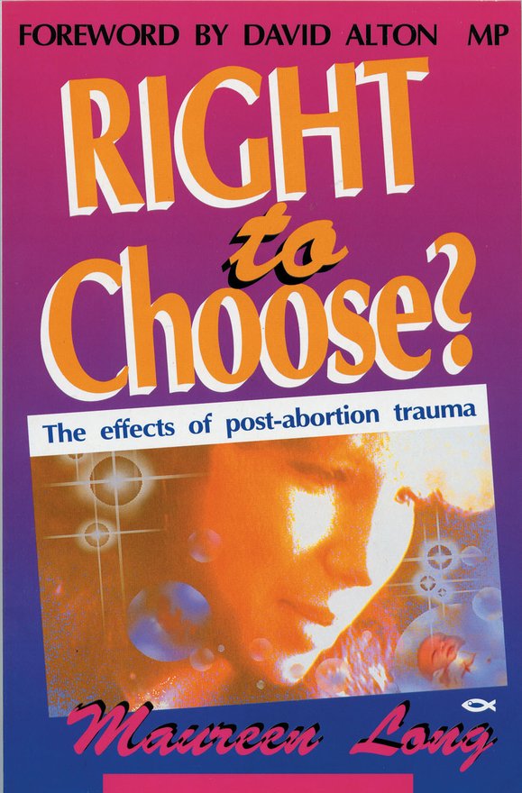 Right to Choose?, The effects of post abortion trauma