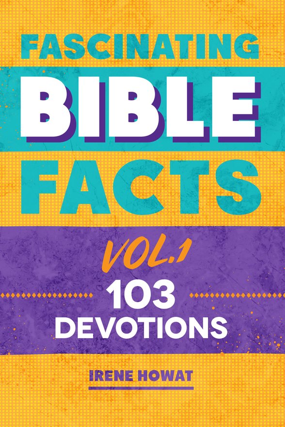 Fascinating Bible Facts Vol. 1, 103 Devotions
