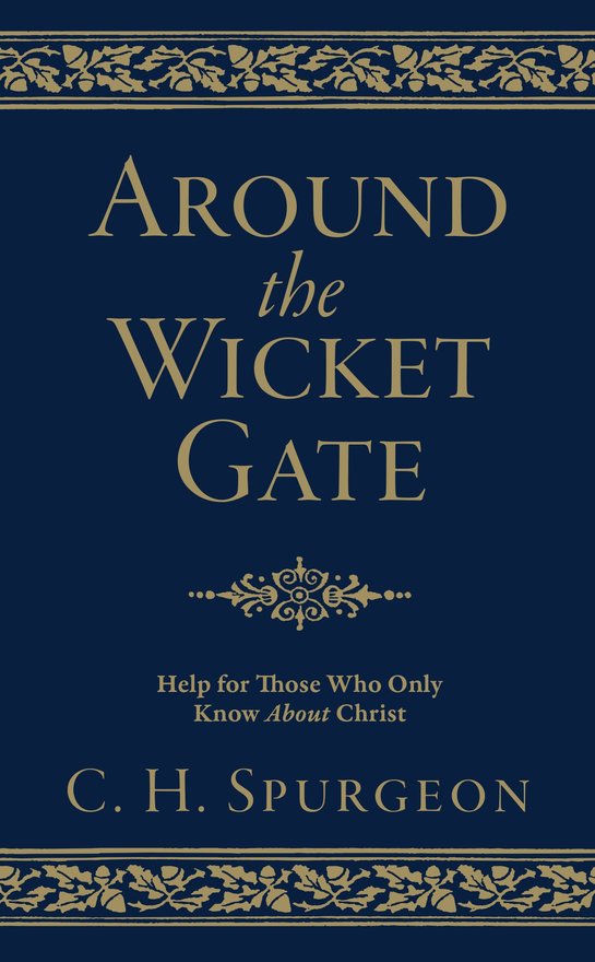 Around the Wicket Gate, Help For Those Who Only Know About Christ