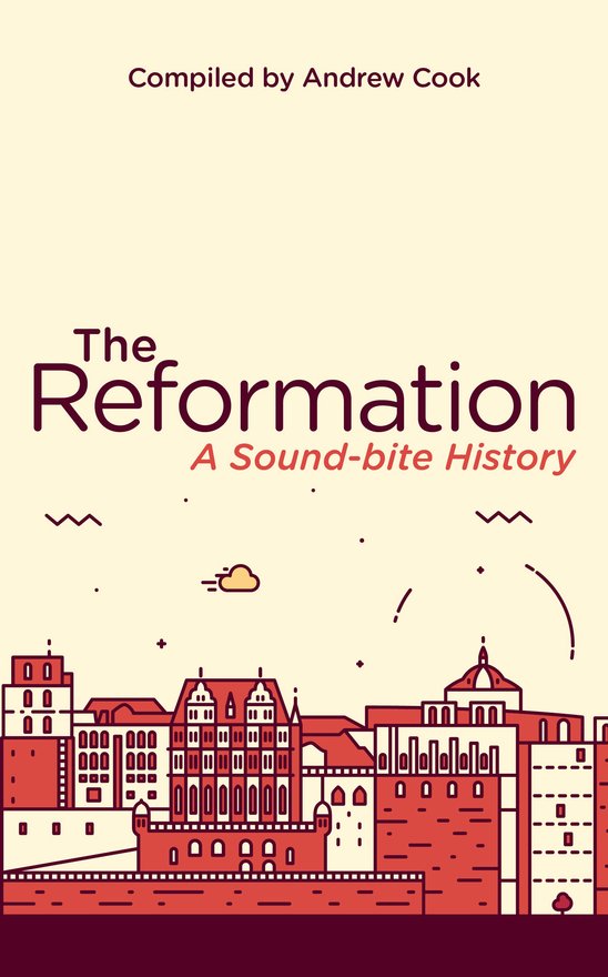 The Reformation, A Soundbite History