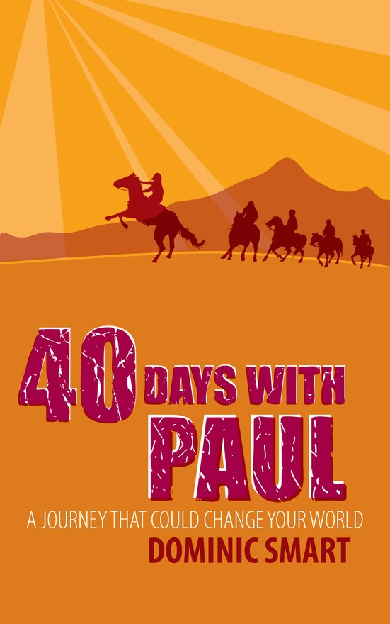 40 Days With Paul, A Journey that could Change your World