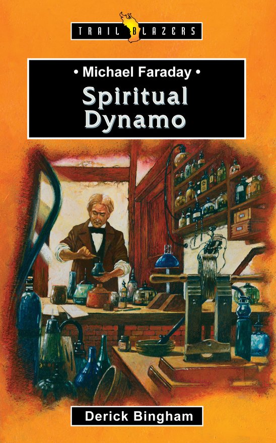 Michael Faraday, Spiritual Dynamo