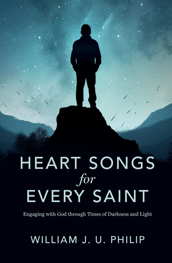 Heart Songs for Every Saint, Engaging with God Through Times of Darkness & Light
