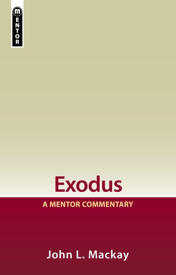 Exodus, A Mentor Commentary
