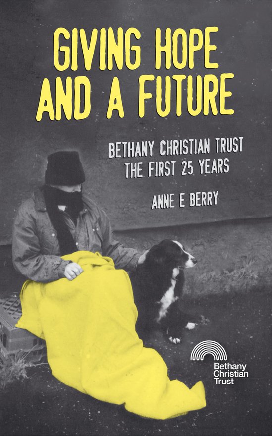 Giving Hope And a Future, Bethany Christian Trust, the first 25 years