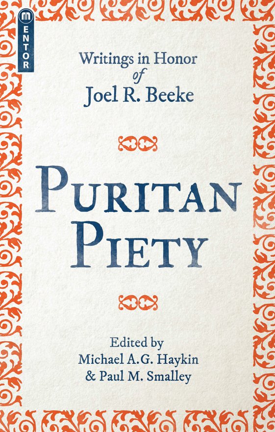Puritan Piety, Writings in Honor of Joel R. Beeke