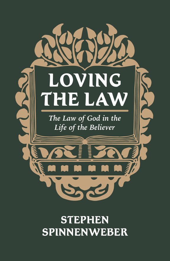 Loving the Law, The Law of God in the Life of the Believer