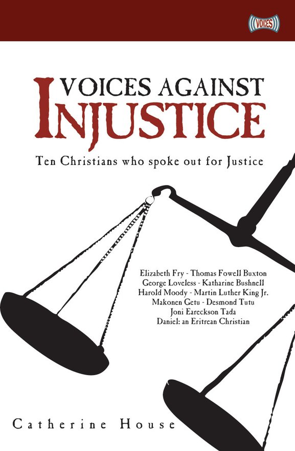 Voices Against Injustice, Ten Christians who spoke out for Justice
