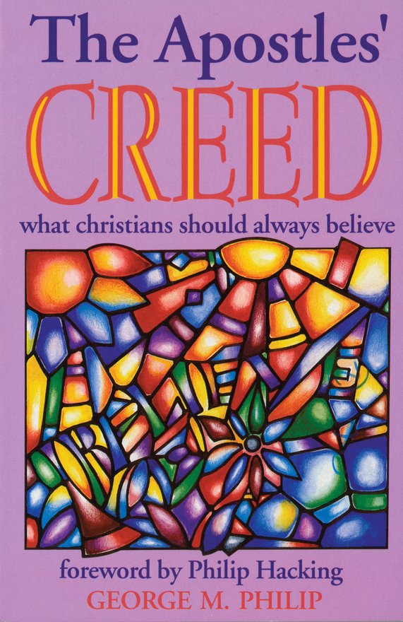 The Apostles' Creed, What Christians Should Always Believe