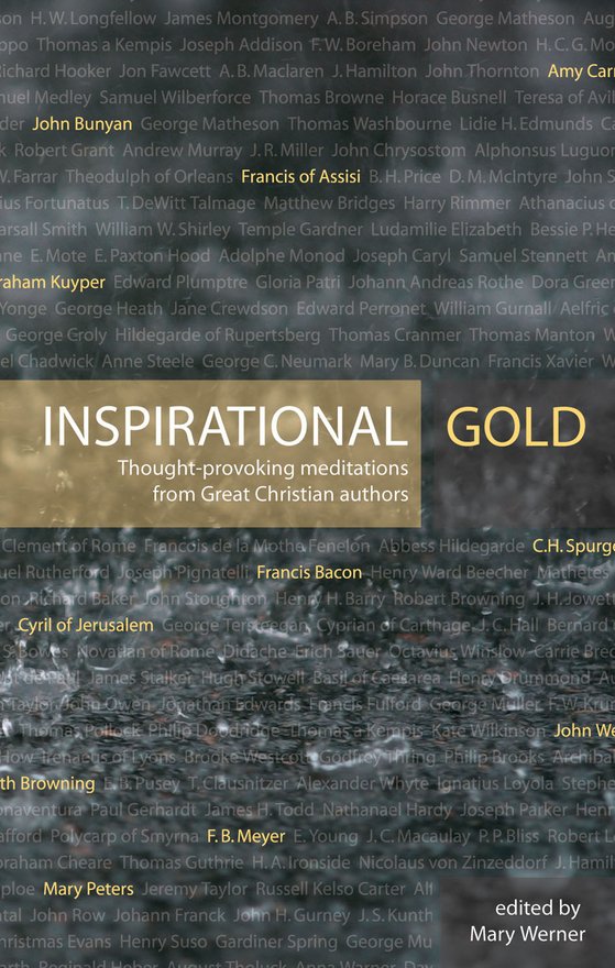 Inspirational Gold, Thought Provoking Meditations from Great Christian Authors