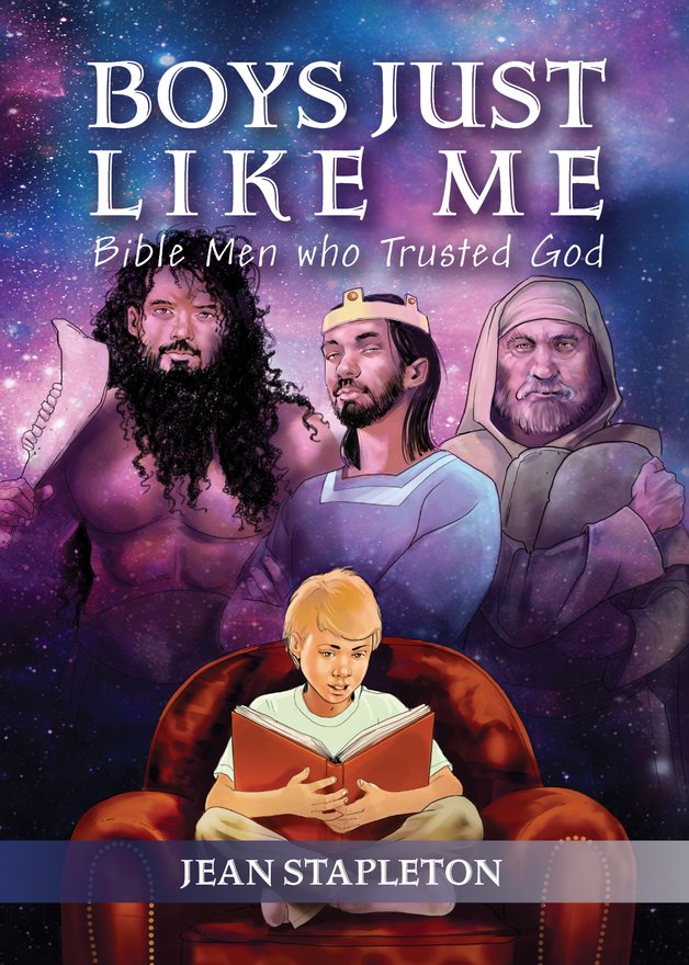 Boys Just Like Me, Bible Men who Trusted God