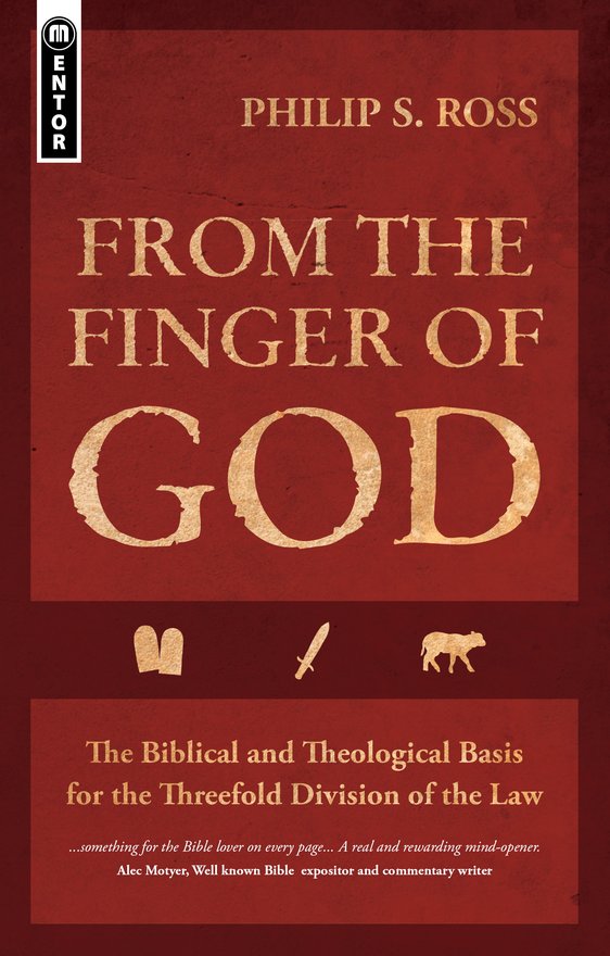 From the Finger of God, The Biblical and Theological Basis for the Threefold Division of the Law