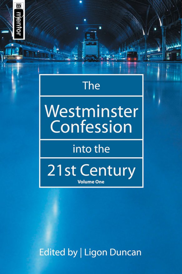 The Westminster Confession into the 21st Century, Volume 1