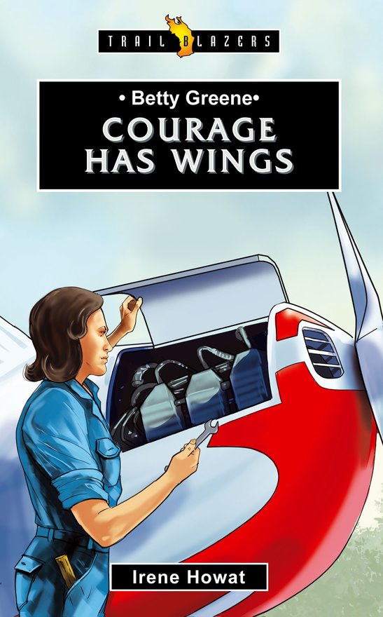 Betty Greene, Courage Has Wings