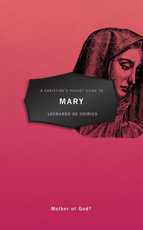 A Christian's Pocket Guide to Mary, Mother of God?