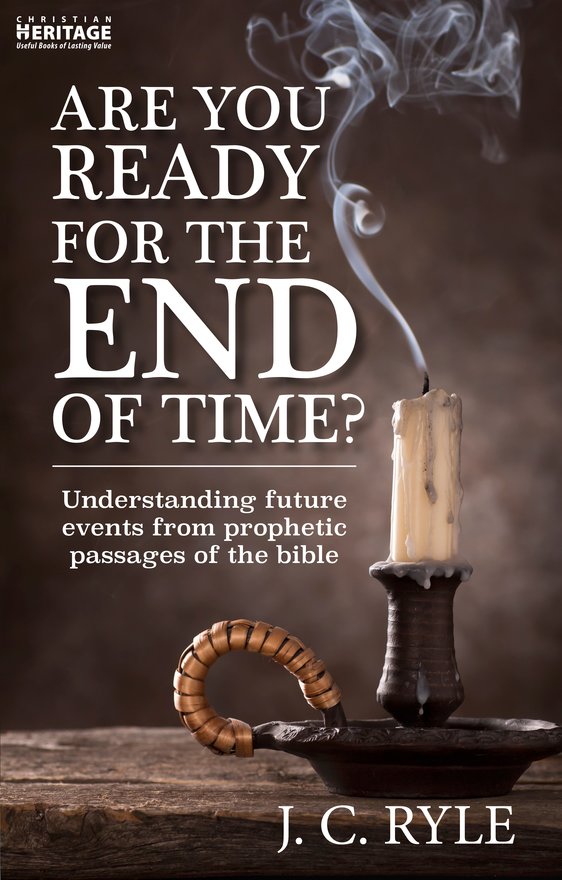 Are You Ready for the End of Time?, Understanding Future Events from Prophetic Passages of the Bible
