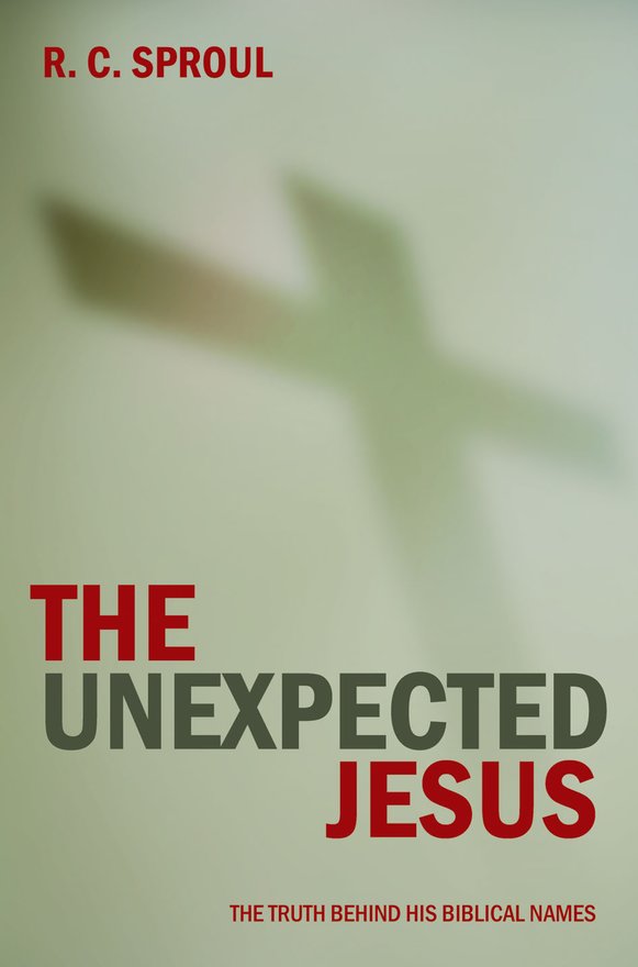 The Unexpected Jesus, The Truth Behind His Biblical Names