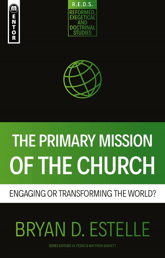 The Primary Mission of the Church, Engaging or Transforming the World?