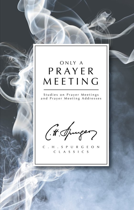 Only a Prayer Meeting, Studies on Prayer Meetings and Prayer Meeting Addresses