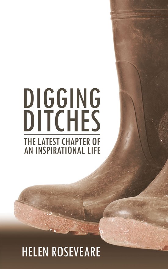 Digging Ditches, The Latest Chapter of an Inspirational Life