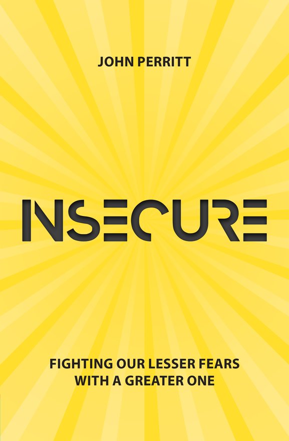 Insecure, Fighting our Lesser Fears with a Greater One
