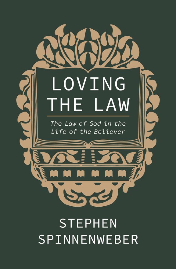 Loving the Law, The Law of God in the Life of the Believer