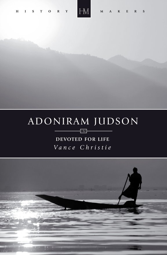Adoniram Judson, Devoted for Life