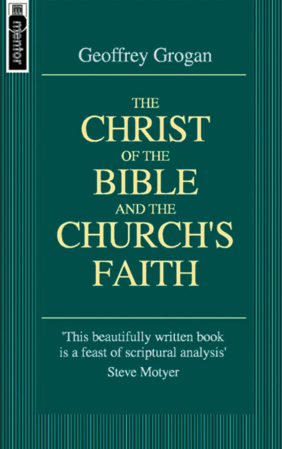 The Christ of the Bible and the Church's Faith