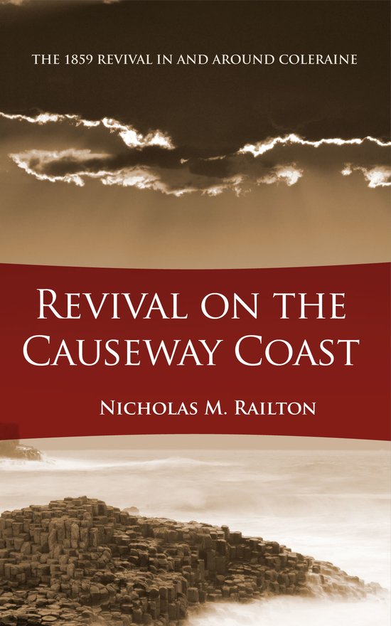 Revival on the Causeway Coast, The 1859 Revival in and around Coleraine