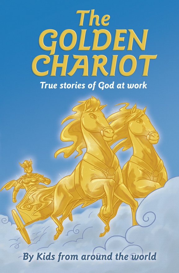 The Golden Chariot, True Stories of God at Work